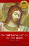 On the Incarnation of the Lord - Enhanced - John Cassian, Wyatt North, Bieber Publishing