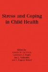 Stress and Coping in Child Health - Annette M. La Greca, Lawrence J. Siegel, Jan L. Wallander