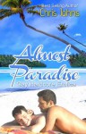 Almost Paradise - Gay Hardcore Erotica - Chris Johns