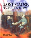 Lost Cause: The End of the Civil War, 1864-1865 - James R. Arnold, Roberta Wiener