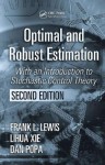 Optimal and Robust Estimation: With an Introduction to Stochastic Control Theory - Frank L. Lewis, Lihua Xie