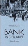 Bank in Der Krise - Adolf Heinzlmeier