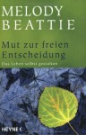 Mut zur freien Entscheidung - Melody Beattie, Gabriel Stein