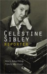 Celestine Sibley Reporter - Celestine Sibley, Richard Elderedge, Richard Eldredge