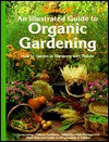 An Illustrated Guide to Organic Gardening - Sunset Books, Linda J. Selden, Jane McCreary, Joe di Chiarro