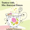 Teatime with Mrs. Grammar Person - Barbara Venkataraman