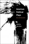 American Political Plays: AN ANTHOLOGY - Allan Havis