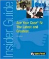 Ace Your Case IV: The Latest and Greatest - Wetfeet.Com