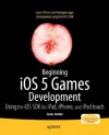 Beginning iOS 5 Games Development: Using the iOS SDK for iPad, iPhone and iPod touch - Lucas Jordan