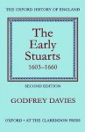 The Early Stuarts, 1603-1660 (Oxford History of England Series) - Godfrey Davies