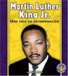 Martin Luther King JR.: Una Vida de Determinacion (Libros Para Avanzar-Biografias (Pull Ahead Books-Biographies) - Sheila Rivera