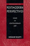 Postmodern Perspectives: Issues in Contemporary Art - Howard Risatti