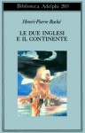 Le due inglesi e il continente - Henri-Pierre Roché, Ena Marchi