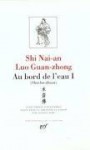 Au Bord De L'eau, Tome 1, Chapitres 1 à 46 - Luo Guan-zhong, Shi Nai-An