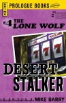 Lone Wolf #4: Desert Stalker (Prologue Crime) - Mike Barry