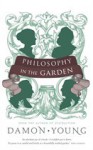 Philosophy In The Garden - Damon Young