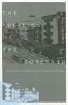 The Politics of the Governed: Reflections on Popular Politics in Most of the World (Leonard Hastings Schoff Lectures) - Partha Chatterjee