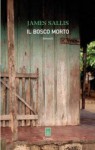 Il bosco morto - James Sallis, Luca Conti