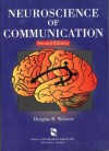 Neuroscience of Communication, 2nd Edition (Singular Textbook Series) - Douglas B. Webster