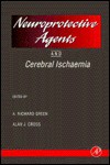 Neuroprotective Agents And Cerebral Ischaemia - Richard Green