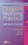 Drugs in Nursing Practice: An A-Z Guide - A.M. Macconnachie, Joan Hay