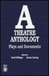 A Theatre Anthology: Plays and Documents - David Willinger, Charles Gattnig