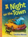 A Night on the Town - Caroline Merola