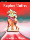 Euphor Unfree - Douglas R. Mason