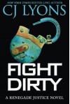 Fight Dirty (Renegade Justice Novels) by CJ Lyons (7-Oct-2014) Paperback - CJ Lyons