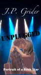 Unplugged (A Portrait of a Rock Star) - J.P. Grider