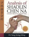 Analysis of Shaolin Chin Na: Instructors Manual for All Martial Styles - Yang Jwing-Ming