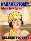 Madam Storey, Private Investigator - Hulbert Footner