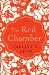 The Red Chamber - Pauline A. Chen