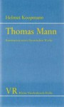 Thomas Mann: Konstanten seines literarischen Werkes - Helmut Koopmann