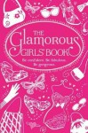 The Glamorous Girls' Book: Be Confident, Be Gorgeous, Be Fabulous. Veena Bhairo-Smith and Sally Jeffrie - Veena Bhairo-Smith