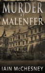 Murder at Malenfer - Iain McChesney