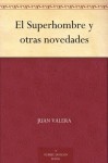 El Superhombre y otras novedades (Spanish Edition) - Juan Valera