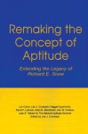 Remaking the Concept of Aptitude: Extending the Legacy of Richard E. Snow (Educational Psychology Series) - Lyn Corno, Lee J. Cronbach, Haggai Kupermintz, David F. Lohman, Ellen B. Mandinach, Ann W. Porteus, Joan E. Talbert