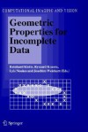 Geometric Properties for Incomplete Data (Computational Imaging and Vision) - Reinhard Klette, Ryszard Kozera, Lyle Noakes, Joachim Weickert