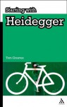 Starting with Heidegger - Tom Greaves