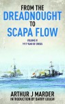 From the Dreadnought to Scapa Flow: Volume 4 (From Dreadnought to Scapa Flow) - Arthur Marder