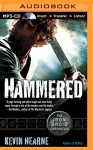 Hammered: The Iron Druid Chronicles - Kevin Hearne, Luke Daniels