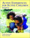 Active Experiences for Active Children - Science - Carol Seefeldt, Alice Galper