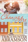 Chances Are - Traci Hunter Abramson