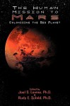 The Human Mission to Mars. Colonizing the Red Planet - Joel S. Levine, Rudolf Schild