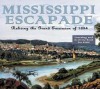 Mississippi Escapade: Reliving the Grand Excursion of 1854 - Paul Clifford Larson