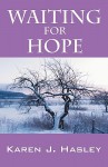 Waiting for Hope - Karen J. Hasley