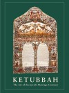 Ketubbah: The Art of the Jewish Marriage Contract - Shalom Sabar