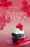 Zuckersüßes Chaos - Teil 3: Teil 3 - Miranda J. Fox