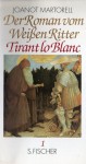 Tirant lo Blanc: Der Roman vom weißen Ritter - Joanot Martorell